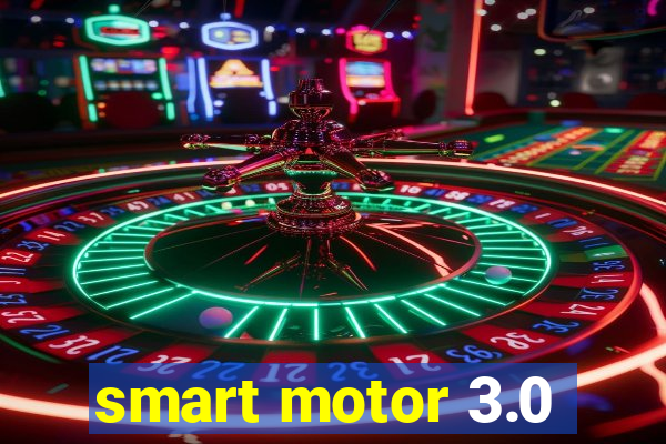 smart motor 3.0