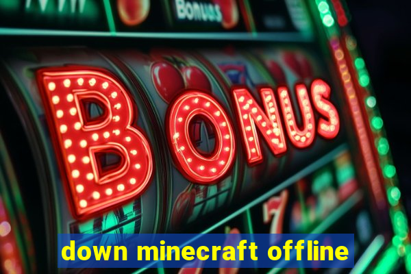 down minecraft offline