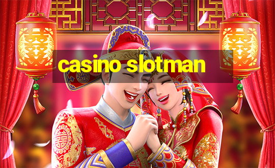 casino slotman