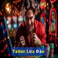 Tailoc Lừa Đảo