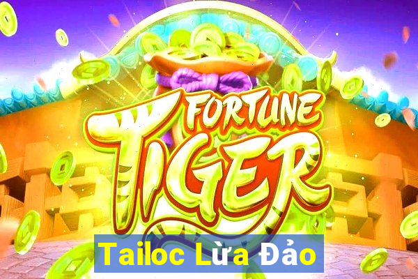 Tailoc Lừa Đảo