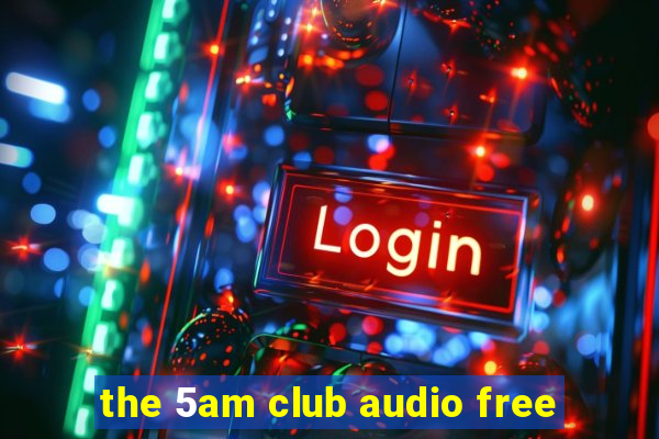 the 5am club audio free