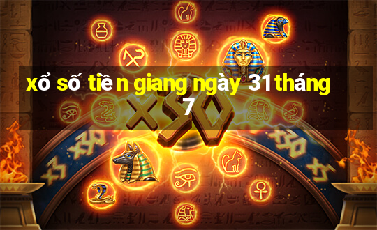 xổ số tiền giang ngày 31 tháng 7