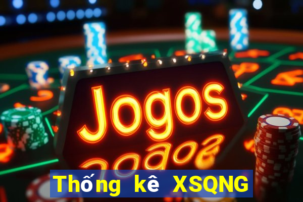 Thống kê XSQNG Thứ 7