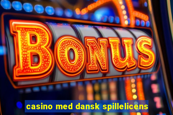 casino med dansk spillelicens