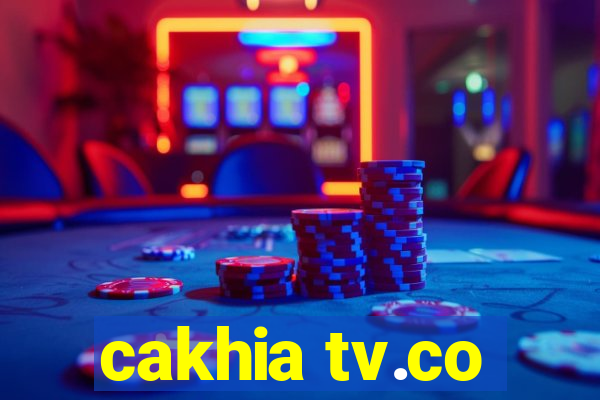 cakhia tv.co