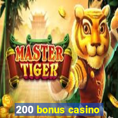 200 bonus casino