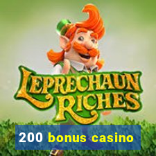 200 bonus casino