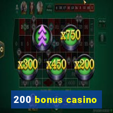 200 bonus casino