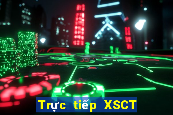 Trực tiếp XSCT Thứ 7