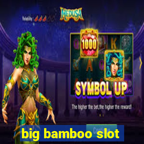 big bamboo slot