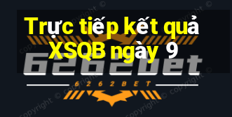 Trực tiếp kết quả XSQB ngày 9