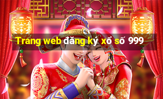 Trang web đăng ký xổ số 999