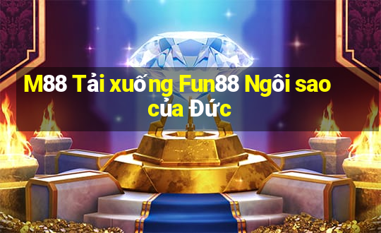 M88 Tải xuống Fun88 Ngôi sao của Đức