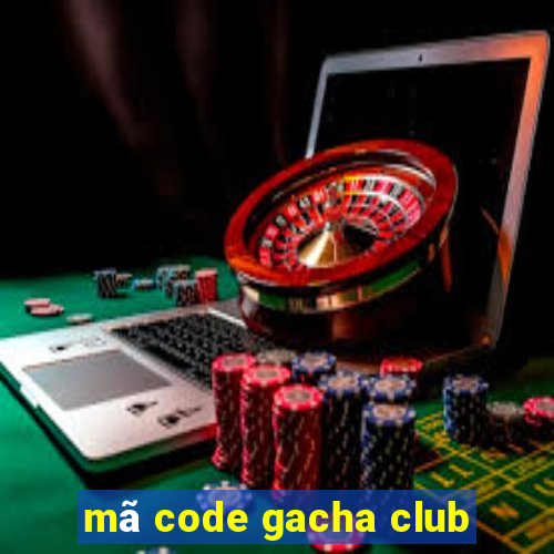 mã code gacha club