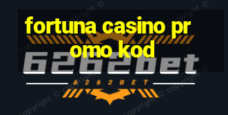 fortuna casino promo kod