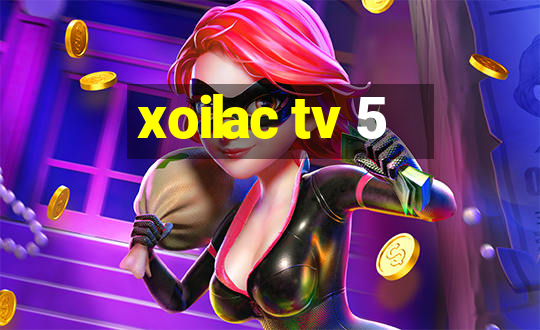 xoilac tv 5