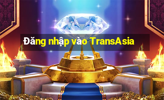 Đăng nhập vào TransAsia