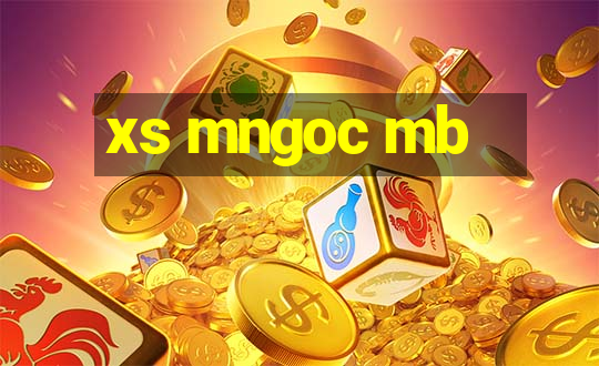 xs mngoc mb