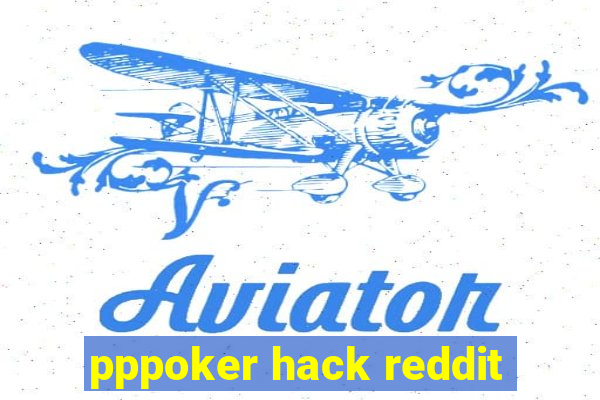 pppoker hack reddit