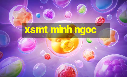 xsmt minh ngoc