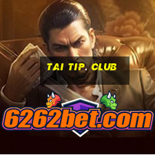 tai tip. club