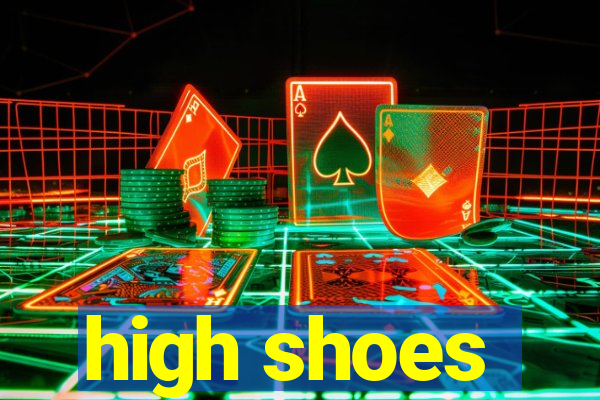 high shoes