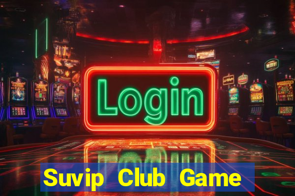 Suvip Club Game Bài 96