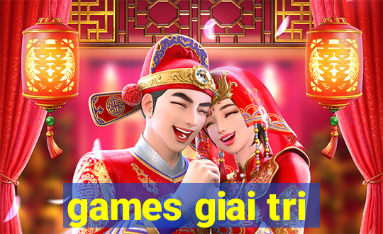 games giai tri