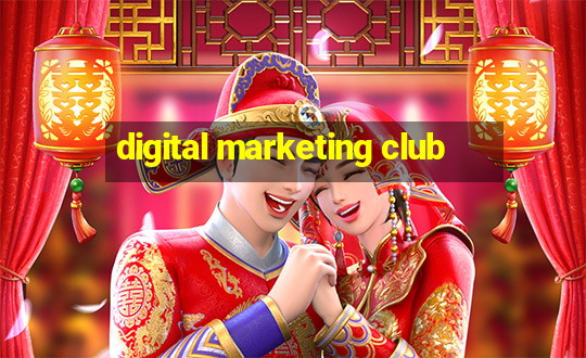 digital marketing club