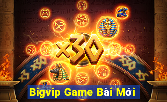 Bigvip Game Bài Mới