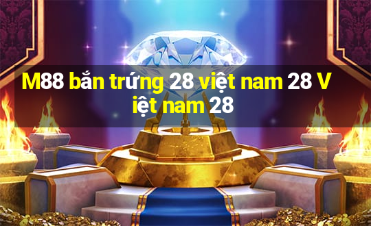 M88 bắn trứng 28 việt nam 28 Việt nam 28