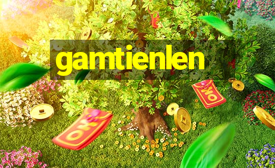 gamtienlen