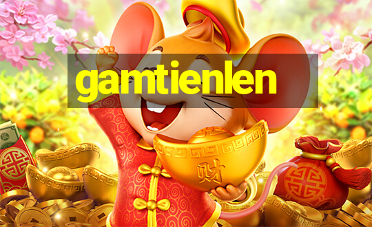 gamtienlen