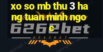 xo so mb thu 3 hang tuan minh ngoc