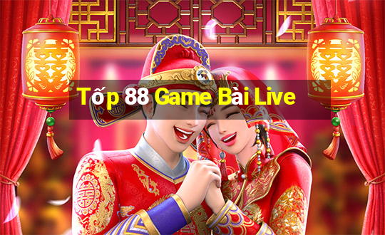 Tốp 88 Game Bài Live