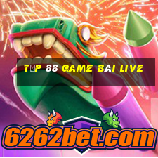 Tốp 88 Game Bài Live