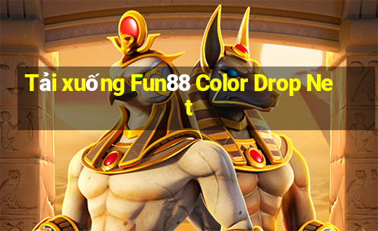 Tải xuống Fun88 Color Drop Net