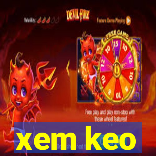 xem keo