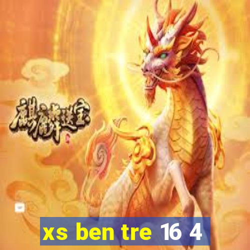 xs ben tre 16 4