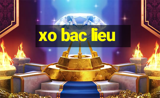 xo bac lieu