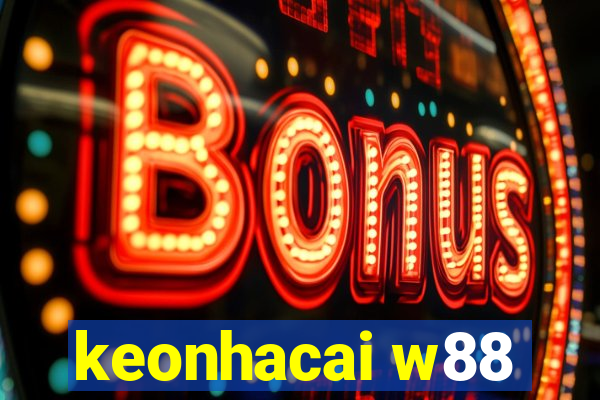 keonhacai w88