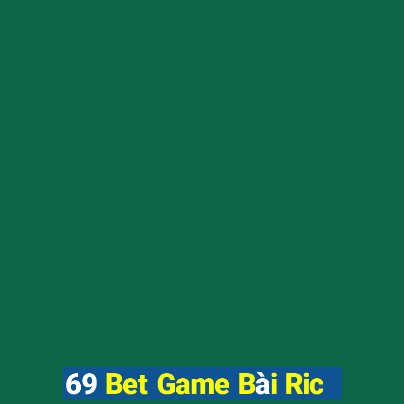 69 Bet Game Bài Ric