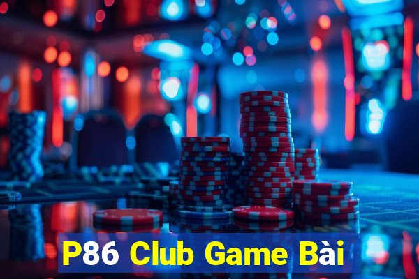 P86 Club Game Bài