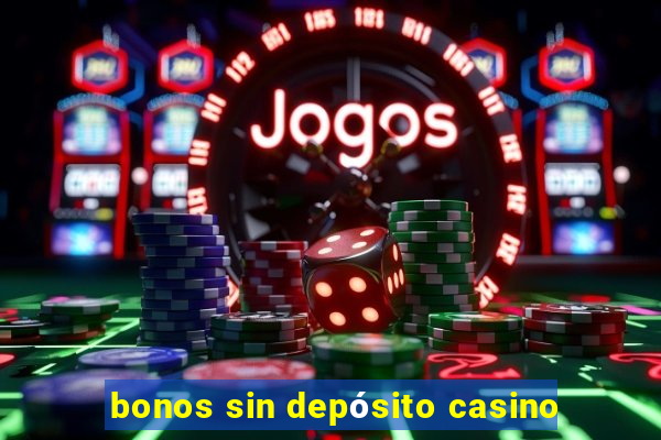 bonos sin depósito casino