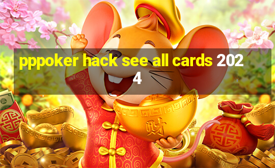 pppoker hack see all cards 2024