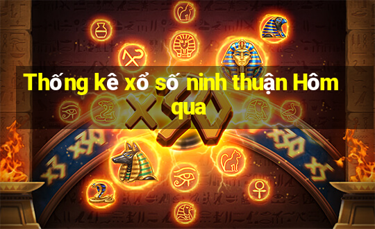 Thống kê xổ số ninh thuận Hôm qua