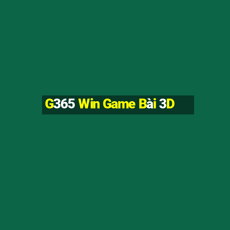 G365 Win Game Bài 3D