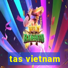 tas vietnam