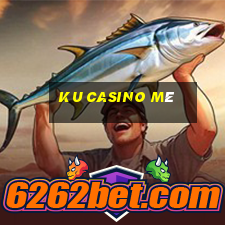 ku casino mê